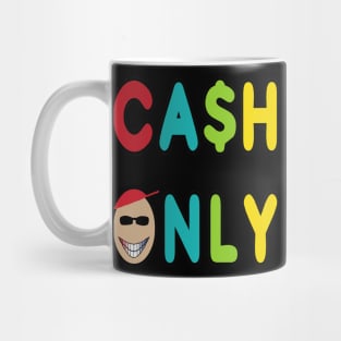 Cash Only Mug